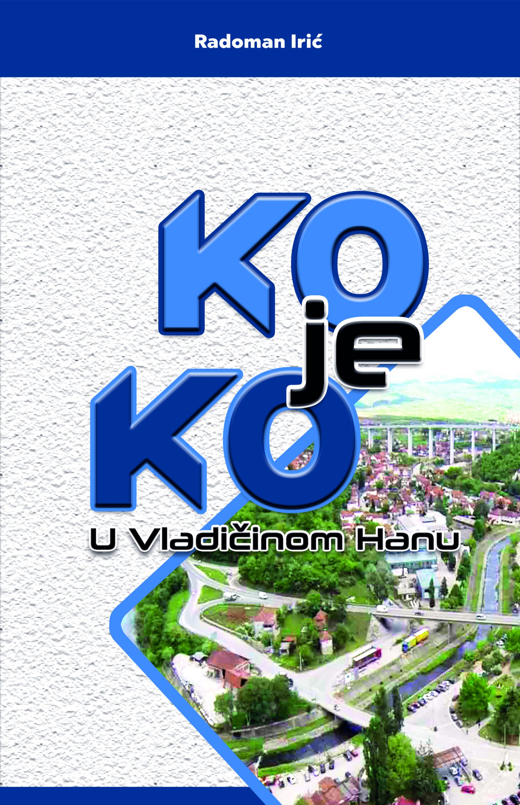 Kush është kush në Vlladiçin  Han? Libër unik i publicistit Radoman Iriq